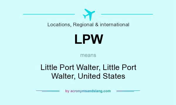 What does LPW mean? It stands for Little Port Walter, Little Port Walter, United States
