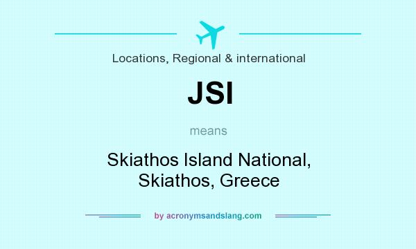 What does JSI mean? It stands for Skiathos Island National, Skiathos, Greece
