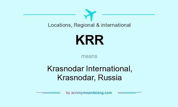 What does KRR mean? It stands for Krasnodar International, Krasnodar, Russia