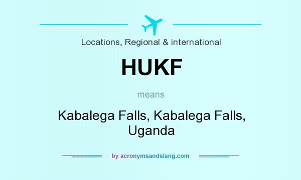 What does HUKF mean? It stands for Kabalega Falls, Kabalega Falls, Uganda