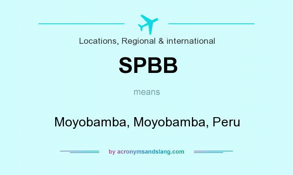 What does SPBB mean? It stands for Moyobamba, Moyobamba, Peru