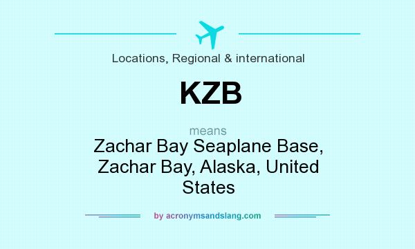 What does KZB mean? It stands for Zachar Bay Seaplane Base, Zachar Bay, Alaska, United States