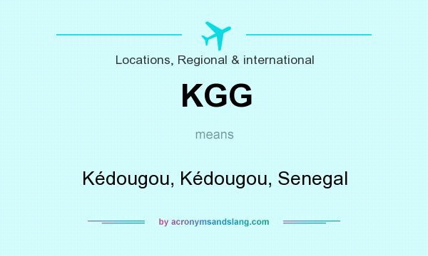 What does KGG mean? It stands for Kédougou, Kédougou, Senegal
