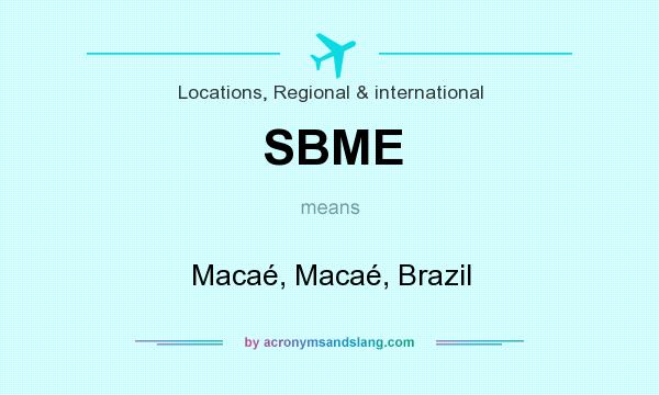 What does SBME mean? It stands for Macaé, Macaé, Brazil