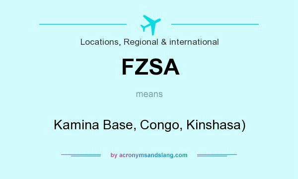 What does FZSA mean? It stands for Kamina Base, Congo, Kinshasa)