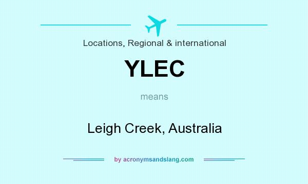 What does YLEC mean? It stands for Leigh Creek, Australia