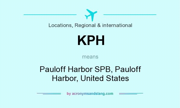 What does KPH mean? It stands for Pauloff Harbor SPB, Pauloff Harbor, United States