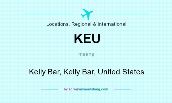 What does KEU mean? It stands for Kelly Bar, Kelly Bar, United States