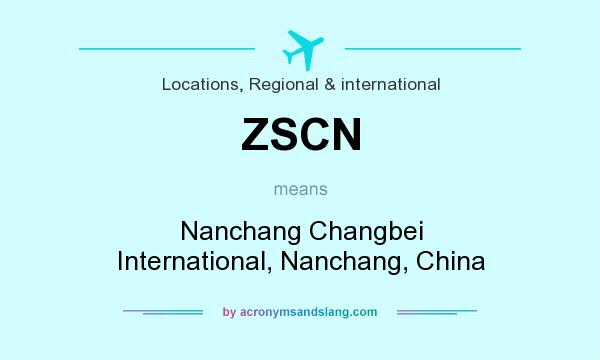 What does ZSCN mean? It stands for Nanchang Changbei International, Nanchang, China