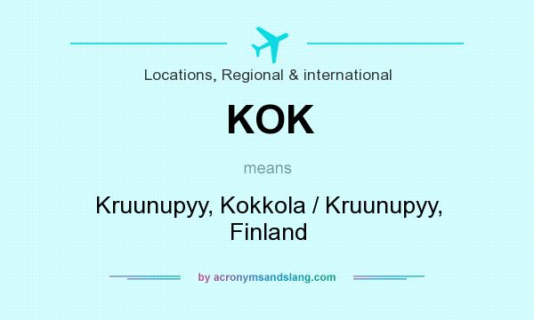 What does KOK mean? It stands for Kruunupyy, Kokkola / Kruunupyy, Finland
