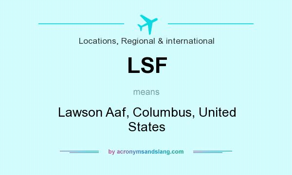 What does LSF mean? It stands for Lawson Aaf, Columbus, United States