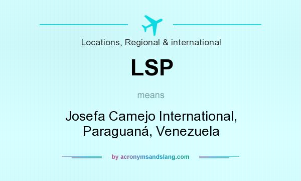 What does LSP mean? It stands for Josefa Camejo International, Paraguaná, Venezuela