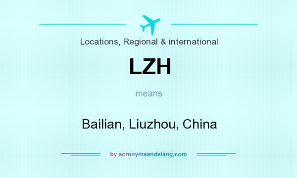 What does LZH mean? It stands for Bailian, Liuzhou, China