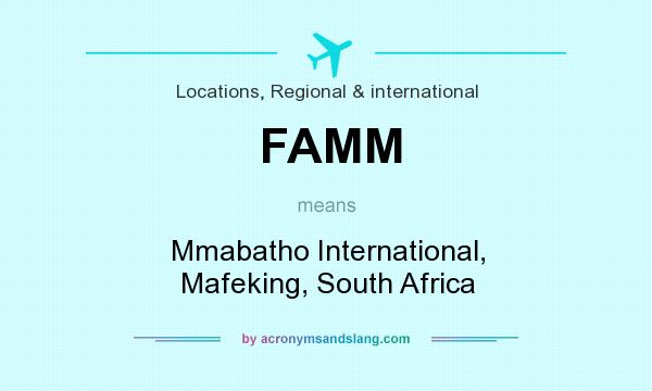 What does FAMM mean? It stands for Mmabatho International, Mafeking, South Africa