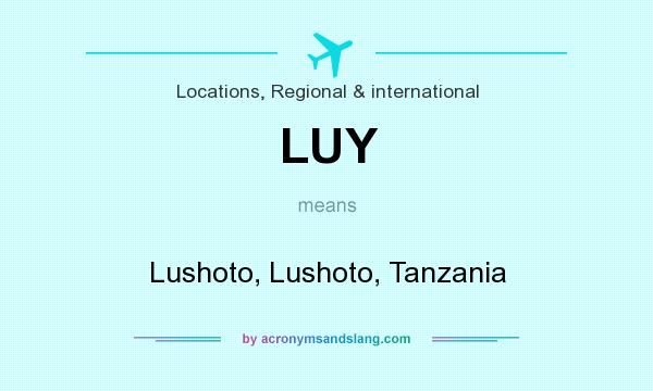 What does LUY mean? It stands for Lushoto, Lushoto, Tanzania
