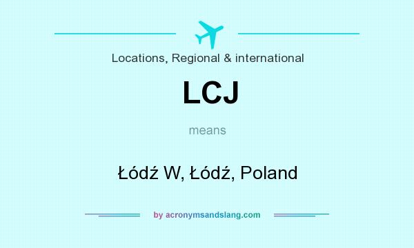 What does LCJ mean? It stands for Łódź W, Łódź, Poland
