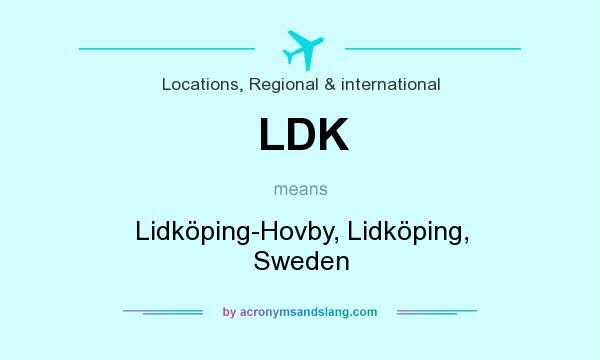What does LDK mean? It stands for Lidköping-Hovby, Lidköping, Sweden
