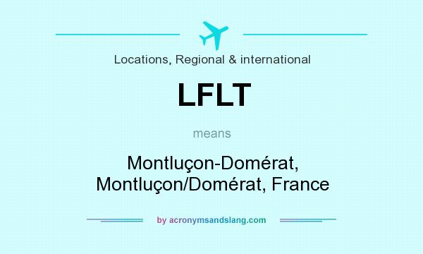 What does LFLT mean? It stands for Montluçon-Domérat, Montluçon/Domérat, France