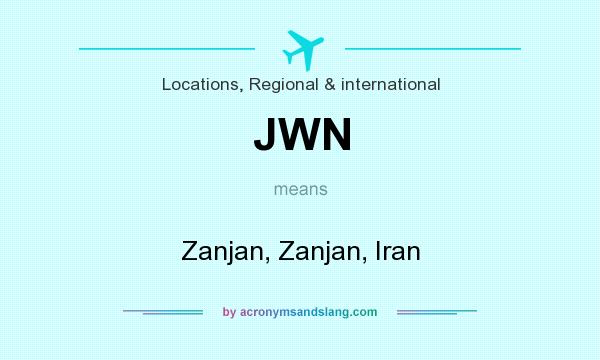 What does JWN mean? It stands for Zanjan, Zanjan, Iran