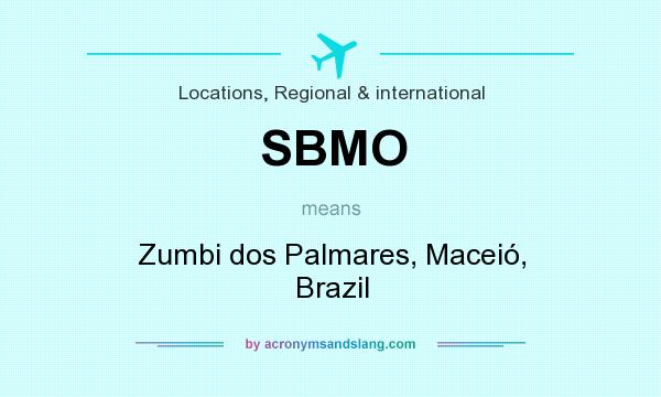 What does SBMO mean? It stands for Zumbi dos Palmares, Maceió, Brazil
