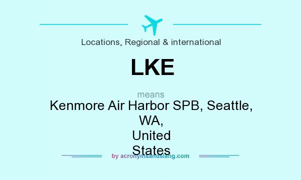 What does LKE mean? It stands for Kenmore Air Harbor SPB, Seattle, WA, United States