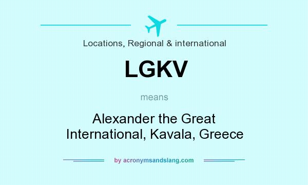 What does LGKV mean? It stands for Alexander the Great International, Kavala, Greece