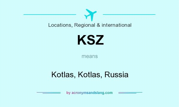 What does KSZ mean? It stands for Kotlas, Kotlas, Russia