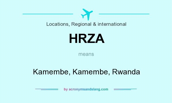 What does HRZA mean? It stands for Kamembe, Kamembe, Rwanda
