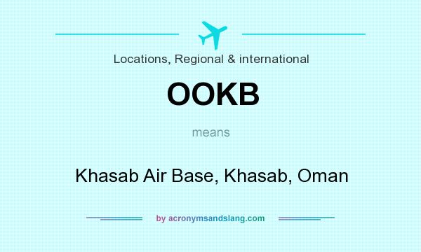 What does OOKB mean? It stands for Khasab Air Base, Khasab, Oman