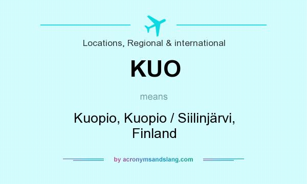 What does KUO mean? It stands for Kuopio, Kuopio / Siilinjärvi, Finland