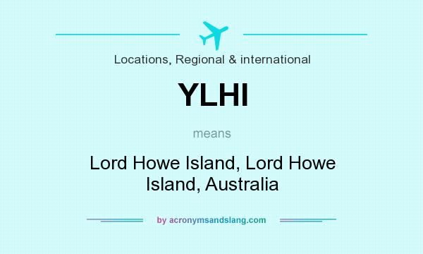 What does YLHI mean? It stands for Lord Howe Island, Lord Howe Island, Australia