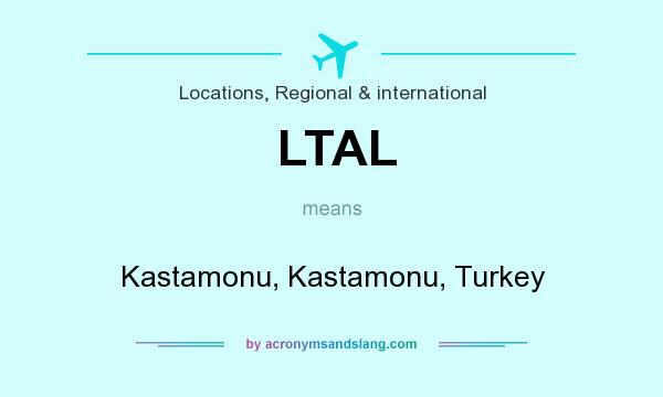 What does LTAL mean? It stands for Kastamonu, Kastamonu, Turkey
