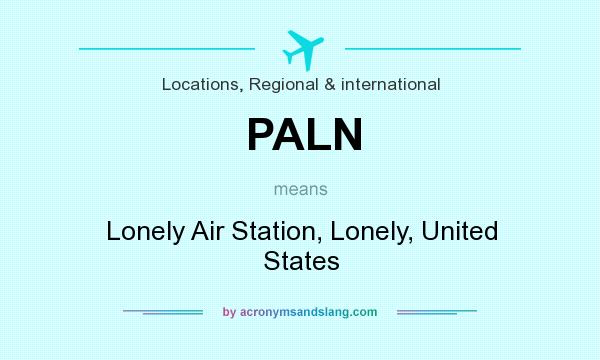 What does PALN mean? It stands for Lonely Air Station, Lonely, United States