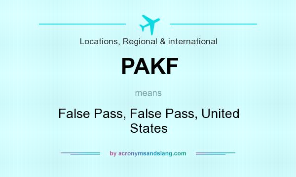 What does PAKF mean? It stands for False Pass, False Pass, United States