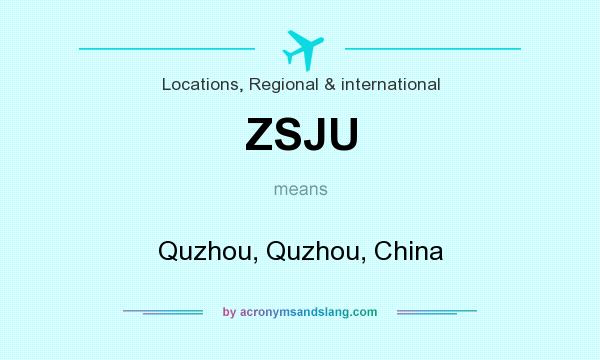 What does ZSJU mean? It stands for Quzhou, Quzhou, China