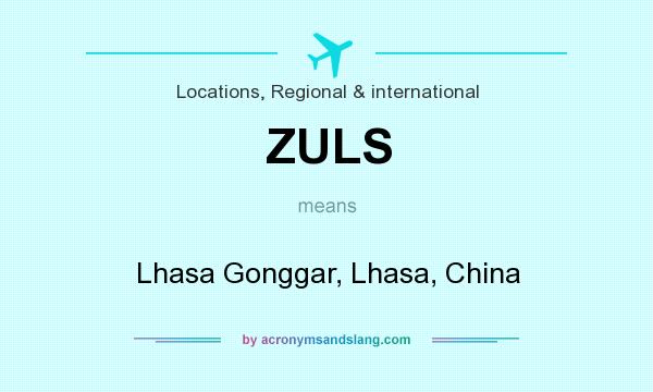 What does ZULS mean? It stands for Lhasa Gonggar, Lhasa, China
