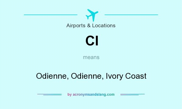What does CI mean? It stands for Odienne, Odienne, Ivory Coast