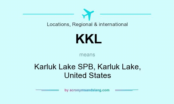 What does KKL mean? It stands for Karluk Lake SPB, Karluk Lake, United States