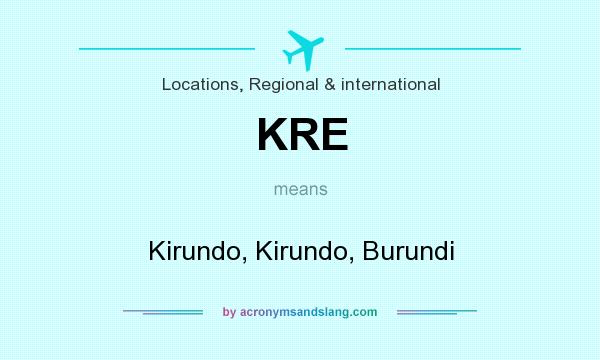 What does KRE mean? It stands for Kirundo, Kirundo, Burundi