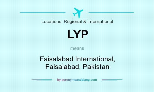 What does LYP mean? It stands for Faisalabad International, Faisalabad, Pakistan