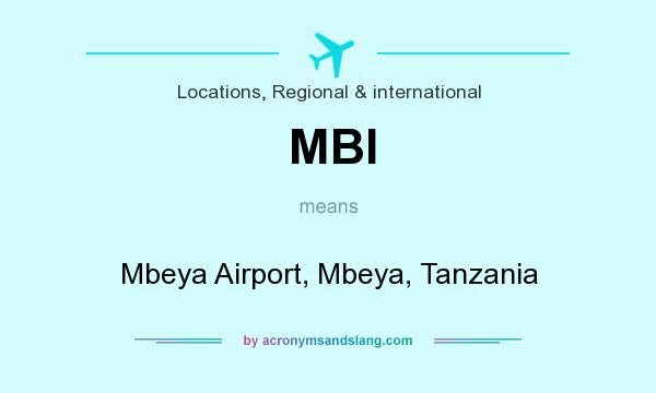 What does MBI mean? It stands for Mbeya Airport, Mbeya, Tanzania