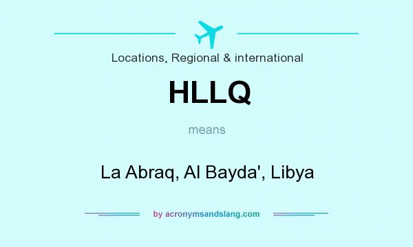 What does HLLQ mean? It stands for La Abraq, Al Bayda`, Libya