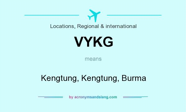 What does VYKG mean? It stands for Kengtung, Kengtung, Burma