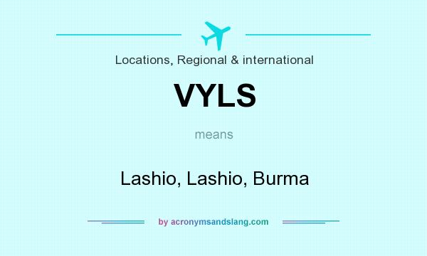 What does VYLS mean? It stands for Lashio, Lashio, Burma