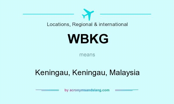 What does WBKG mean? It stands for Keningau, Keningau, Malaysia