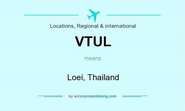What does VTUL mean? It stands for Loei, Thailand