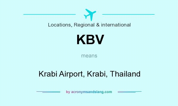 What does KBV mean? It stands for Krabi Airport, Krabi, Thailand