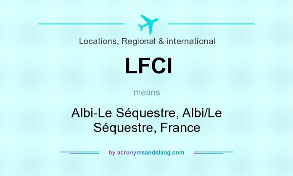What does LFCI mean? It stands for Albi-Le Séquestre, Albi/Le Séquestre, France