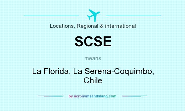 What does SCSE mean? It stands for La Florida, La Serena-Coquimbo, Chile