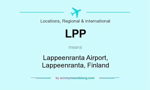 What does LPP mean? It stands for Lappeenranta Airport, Lappeenranta, Finland